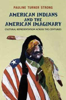 Paperback American Indians and the American Imaginary: Cultural Representation Across the Centuries Book