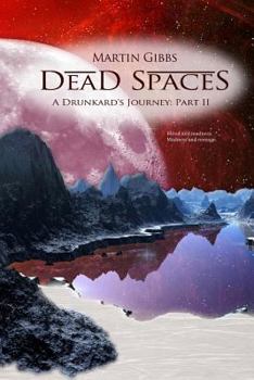 Paperback Dead Spaces: A Drunkard's Journey Part II Book