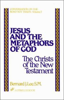 Paperback Jesus and the Metaphors of God: The Christs of the New Testament Book