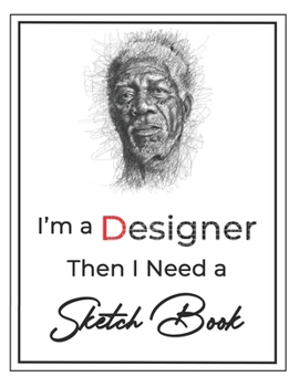 Paperback I'm a Designer then I Need a Sketch Book: Large Notebook for Drawing, Doodling or Sketching, Premium Exclusive design - 140 Pages, 8.5" x 11" Book