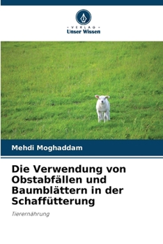 Paperback Die Verwendung von Obstabfällen und Baumblättern in der Schaffütterung [German] Book