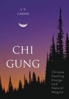 Paperback Chi Gung: Chinese Healing, Energy and Natural Magick Book
