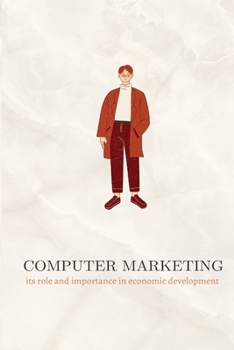 Paperback Computer marketing its role and importance in economic development Book