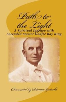 Paperback Path to the Light: A Spiritual Journey with Ascended Master Godfre Ray King Book