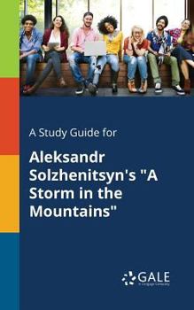 Paperback A Study Guide for Aleksandr Solzhenitsyn's "A Storm in the Mountains" Book