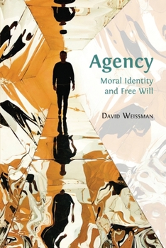 Paperback Agency: Moral Identity and Free Will Book