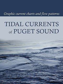 Paperback Tidal Currents of Puget Sound: Graphic Current Charts and Flow Patterns Book