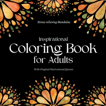 Paperback Inspirational Coloring Book for Adults: With Original Motivational Quotes Book