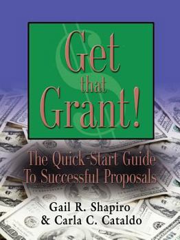 Paperback GET THAT GRANT! The Quick-Start Guide to Successful Proposals - SECOND EDITION Book