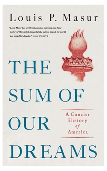 Hardcover The Sum of Our Dreams: A Concise History of America Book