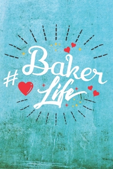 Paperback Baker Life: Best Gift Ideas Blank Line Notebook and Diary to Write. Best Gift for Everyone, Pages of Lined & Blank Paper Book