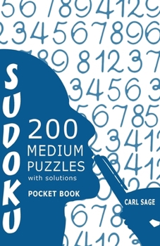 Paperback Sudoku 200 Medium Puzzles With Solutions: Sudoku Sage Pocket Size Book