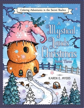 Paperback A Mystical Lands Christmas, Book Three: Coloring Adventures in the Secret Realms Book