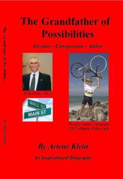 Paperback The Grandfather of Possibilities: Inventor - Entrepreneur - Athlete Book