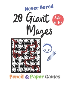 Paperback 20 Giant Mazes: Puzzle Games for Kids Age 6-10:: NEVER BORED Paper & Pencil Games -- Kids Activity Book - Find your way - Fun Activiti Book