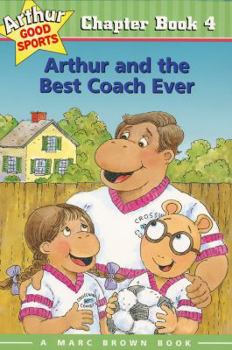 Paperback Arthur and the Best Coach Ever: Arthur Good Sports Chapter Book 4 Book
