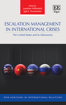 Hardcover Escalation Management in International Crises: The United States and its Adversaries (New Horizons in International Relations series) Book
