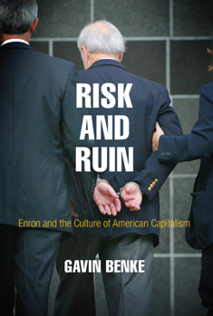 Hardcover Risk and Ruin: Enron and the Culture of American Capitalism Book