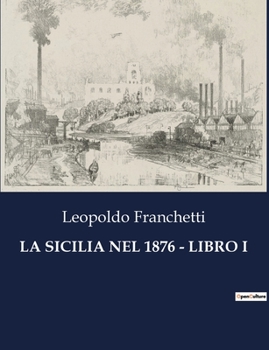 Paperback La Sicilia Nel 1876 - Libro I [Italian] Book