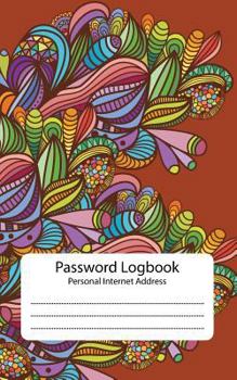 Password Log : Personal Internet Address Book: The Password Organizer Log:Internet Password Organizer: Enchanted ,Discreet Password Journal