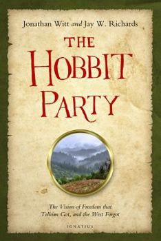 Hardcover Hobbit Party: The Vision of Freedom That Tolkien Got, and the West Forgot Book