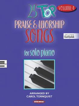 25 Top Praise & Worship Songs, Volume 4: For Solo Piano