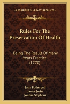 Paperback Rules For The Preservation Of Health: Being The Result Of Many Years Practice (1770) Book