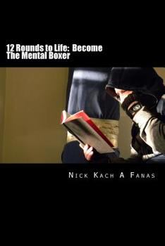 Paperback 12 Rounds to Life: Become The Mental Boxer Book