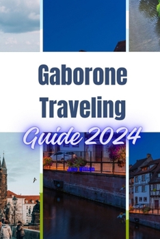 Paperback Gaborone Traveling Guide 2024 Book