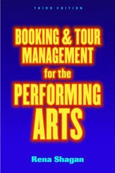 Paperback Booking and Tour Management for the Performing Arts Book