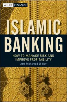 Hardcover Islamic Banking: How to Manage Risk and Improve Profitability Book