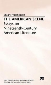 Hardcover The American Scene: Essays on Nineteenth-Century American Literature Book