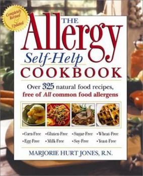 Paperback The Allergy Self-Help Cookbook: Over 325 Natural Foods Recipes, Free of All Common Food Allergens: Wheat-Free, Milk-Free, Egg-Free, Corn-Free, Sugar-F Book