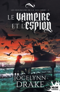 Le vampire et l'espion: Les Seigneurs de la discorde, T1 (French Edition)