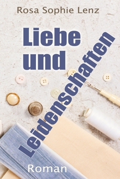 Paperback Liebe und Leidenschaften: Eine lesbische Liebesgeschichte [German] Book
