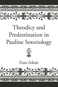 Paperback Theodicy and Predestination in Pauline Soteriology Book