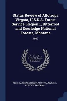 Paperback Status Review of Allotropa Virgata, U.S.D.A. Forest Service, Region 1, Bitterroot and Deerlodge National Forests, Montana: 1992 Book