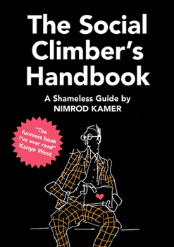 Hardcover The Social Climber's Handbook: A Shameless Guide Book