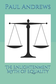 Paperback The Enlightenment Myth of Equality Book