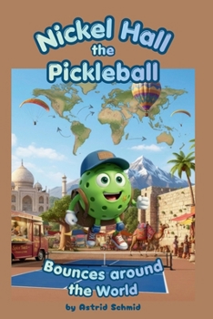 Paperback Nickel Hall the Pickleball: Bounces Around the World Book