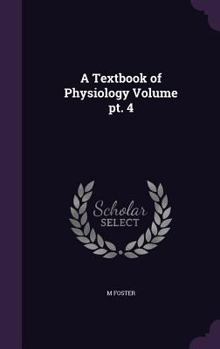 Hardcover A Textbook of Physiology Volume pt. 4 Book