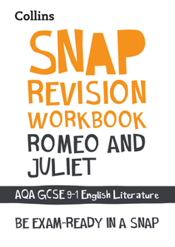 Paperback Romeo and Juliet - Snap Revision Workbook - Collins GCSE 9-1 English Literature for Aqa: For the 2021 Exams Book