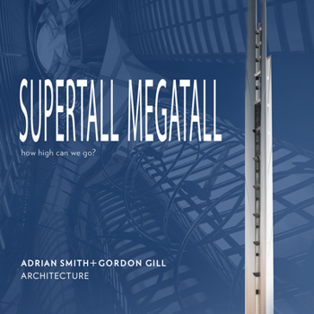 Hardcover Supertall Megatall: How High Can We Go? Book