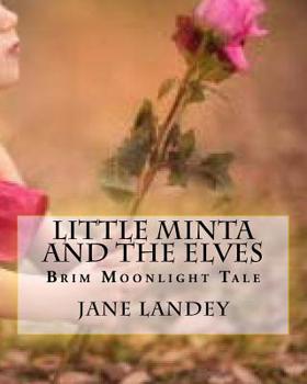 Paperback Little Minta and the Elves: Brim Moonlight Tale Book