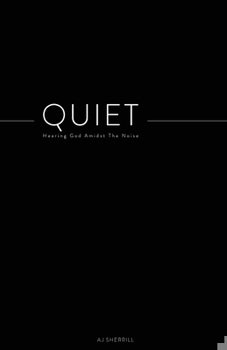 Paperback Quiet: Hearing God Amidst The Noise Book