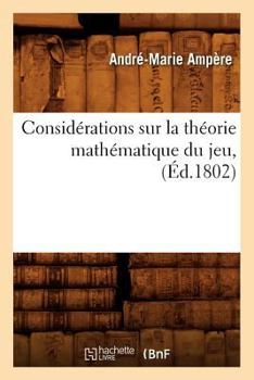 Paperback Considérations Sur La Théorie Mathématique Du Jeu, (Éd.1802) [French] Book