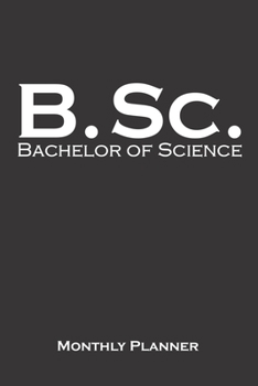 Paperback Bachelor of Science Monthly Planner: Monthly Calendar (Daily planner with notes) for higher education in a University Book