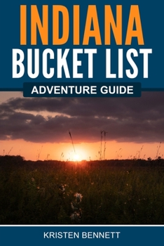 Paperback Indiana Bucket List Adventure Guide Book