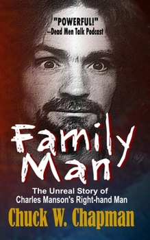 Family Man: The Unreal Story of Charles Manson's Right-hand Man