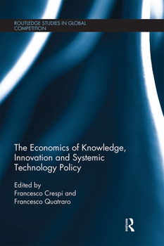 Paperback The Economics of Knowledge, Innovation and Systemic Technology Policy Book